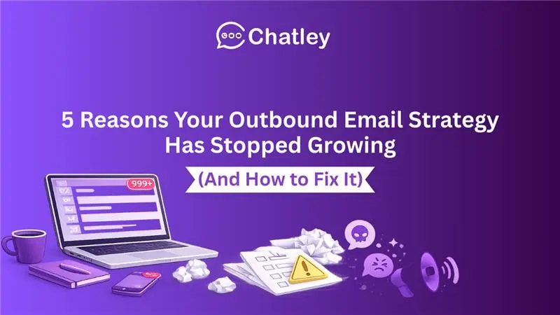 5 Reasons Your Outbound Email Strategy Has Stopped Growing (And How to Fix It)